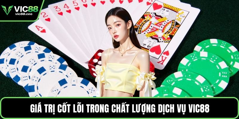Giá trị cốt lõi trong chất lượng dịch vụ Vic88