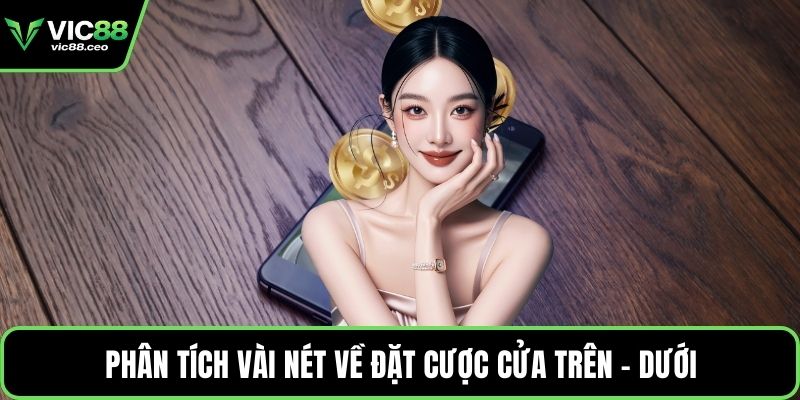 Phân tích vài nét về đặt cược cửa trên - dưới